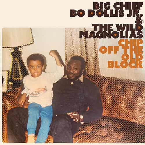 Big Chief Bo Dollis Jr. & the Wild Magnolias: Chip Off the Old Block